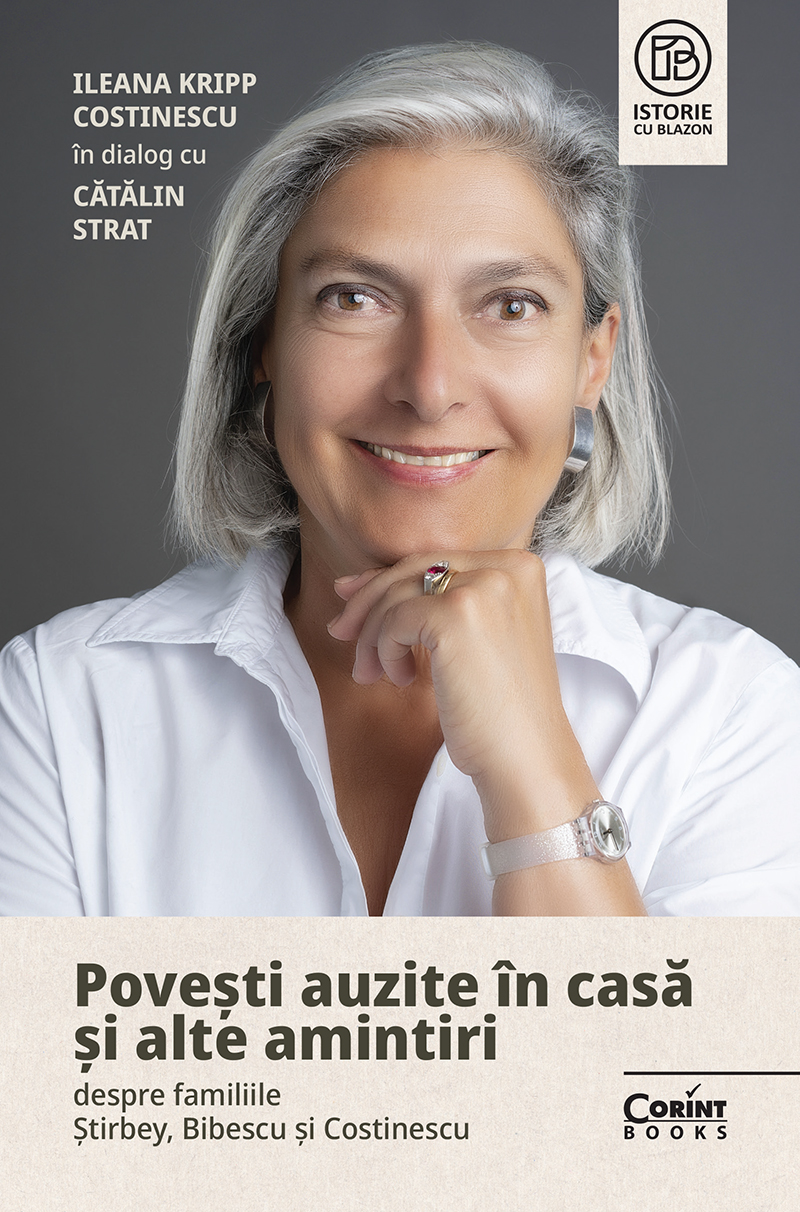 9786060889427 Povesti-auzite-in-casa-si-alte-amintiri-despre-familiile-Stirbei-Bibescu-Costinescu-Ileana-Kripp-Costinescu-Catalin-Strat-01
